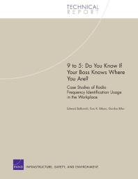 9 to 5 : Do You Know If Your Boss Knows Where You Are? Case Studies of Radio Frequency Identification Usage in the Workplace