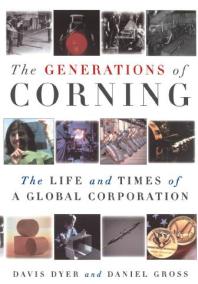 The Generations of Corning : The Life and Times of a Global Corporation