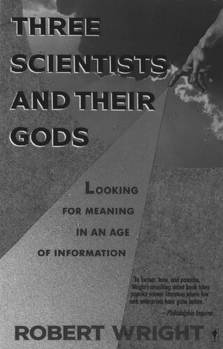 Three Scientists and Their Gods: Looking for Meaning in an Age of Information