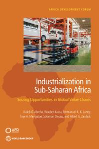 Industrialization in Sub-Saharan Africa : Seizing Opportunities in Global Value Chains