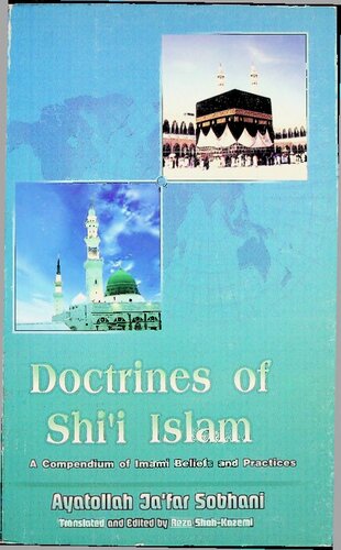 Doctrines of Shi'i Islam, A Compendium of Imami Shi'i Beliefs and Practices