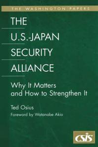 U.S.-Japan Security Alliance : Why it Matters and How to Strengthen it