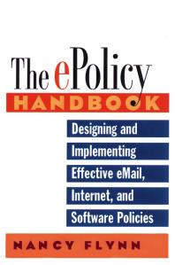 E-Policy Handbook : Designing and Implementing Effective E-Mail, Internet and Software Policies