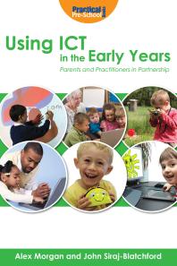 Using ICT in the Early Years : Parents and Practitioners in Partnership