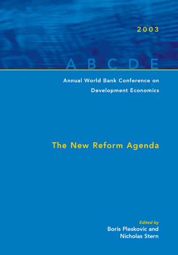 Annual World Bank Conference on Development Economics 2003: The New Reform Agenda