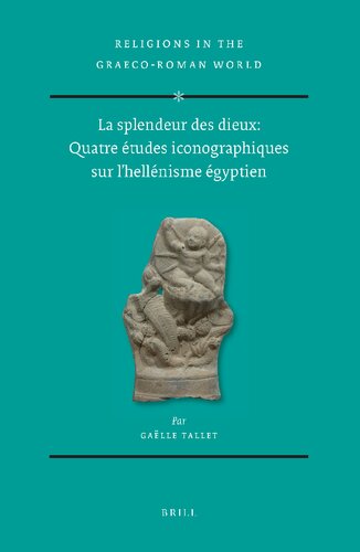 La splendeur des dieux: Quatre études iconographiques sur l’hellénisme égyptien (2 vols)