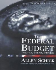 The Federal Budget : Politics, Policy, Process