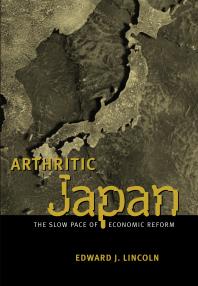 Arthritic Japan : The Slow Pace of Economic Reform