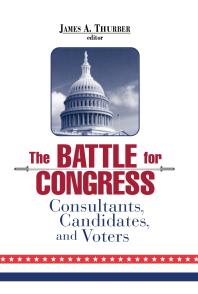 The Battle for Congress : Consultants, Candidates, and Voters