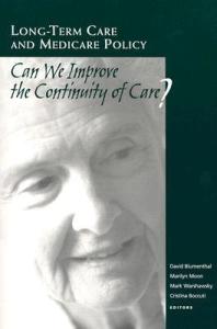 Long-Term Care and Medicare Policy : Can We Improve the Continuity of Care?