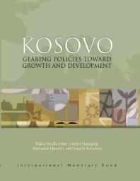 Kosovo : Gearing Policies toward Growth and Development