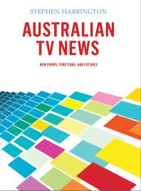 Australian TV News : New Forms, Functions, and Futures