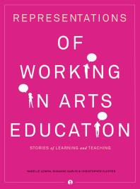 Representations of Working in Arts Education : Stories of Learning and Teaching