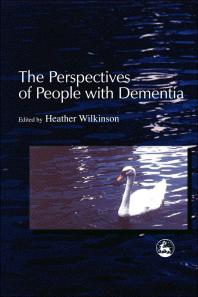 The Perspectives of People with Dementia : Research Methods and Motivations