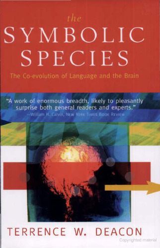 The Symbolic Species: The Co-Evolution of Language and the Brain