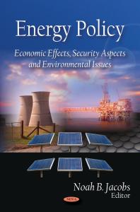 Energy Policy: Economic Effects, Security Aspects Environmental Issues : Economic Effects, Security Aspects and Environmental Issues