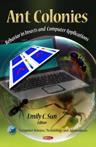 Ant Colonies: Behavior in Insects and Computer Applications : Behavior in Insects and Computer Applications