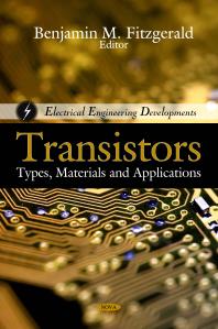 Transistors: Types, Materials and Applications : Types, Materials and Applications