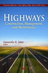 Highways: Construction, Management, and Maintenance : Construction, Management, and Maintenance