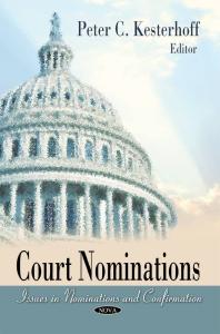 Court Nominations: Issues in Nomination and Confirmation : Issues in Nomination and Confirmation