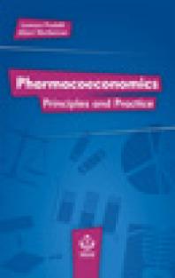 Pharmacoeconomics : Principles and Practice