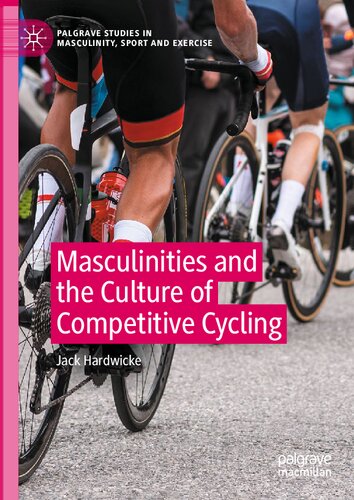 Masculinities and the Culture of Competitive Cycling