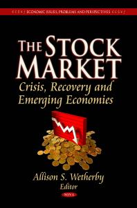 The Stock Market: Crisis, Recovery and Emerging Economies : Crisis, Recovery and Emerging Economies