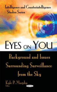 Eyes on You : Background and Issues Surrounding Surveillance from the Sky