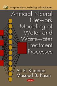 Artificial Neural Network Modeling of Water and Wastewater Treatment Processes