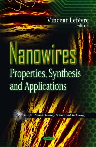 Nanowires: Properties, Synthesis and Applications : Properties, Synthesis and Applications