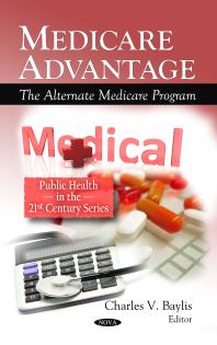 Medicare Advantage: The Alternate Medicare Program : The Alternate Medicare Program