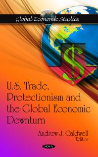 U.S. Trade, Protectionism and the Global Economic Downturn