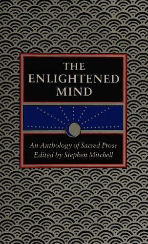 The Enlightened Mind: An Anthology of Sacred Prose