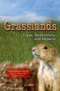 Grasslands: Types, Biodiversity and Impacts : Types, Biodiversity and Impacts