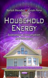 Household Energy: Economics, Consumption and Efficiency : Economics, Consumption and Efficiency