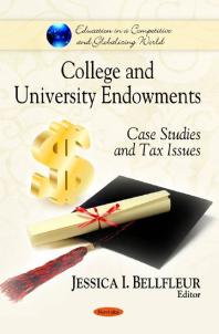 College and University Endowments: Case Studies and Tax Issues : Case Studies and Tax Issues