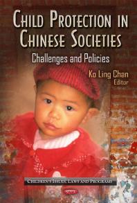 Child Protection in Chinese Societies: Challenges and Policies : Challenges and Policies