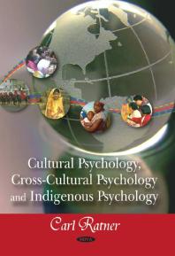 Cultural Psychology, Cross-cultural Psychology, and Indigenous Psychology