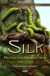 Silk: Properties, Production and Uses : Properties, Production, and Uses