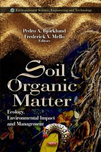 Soil Organic Matter: Ecology, Environmental Impact and Management : Ecology, Environmental Impact and Management