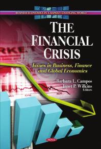 The Financial Crisis: Issues in Business, Finance and Global Economics : Issues in Business, Finance and Global Economics