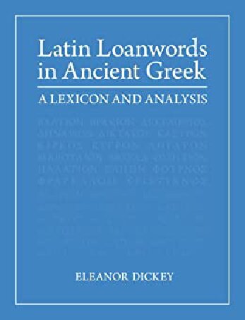 Latin Loanwords in Ancient Greek. A Lexicon and Analysis