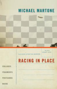 Racing in Place : Collages, Fragments, Postcards, Ruins