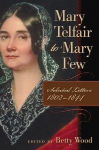 Mary Telfair to Mary Few : Selected Letters, 1802-1844