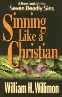 Sinning Like a Christian : A New Look at the Seven Deadly Sins