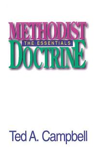 Methodist Doctrine : The Essentials