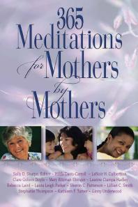 365 Meditations for Mothers by Mothers