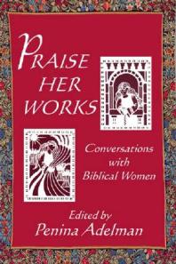 Praise Her Works : Conversations with Biblical Women