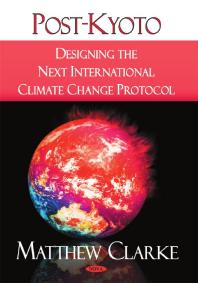 Post-Kyoto: Designing the Next International Climate Change Protocol : Designing the Next International Climate Change Protocol