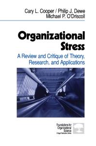 Organizational Stress : A Review and Critique of Theory, Research, and Applications